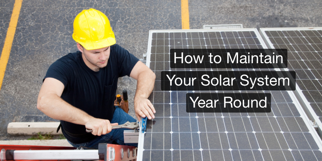 How to Maintain Your Solar System Year Round